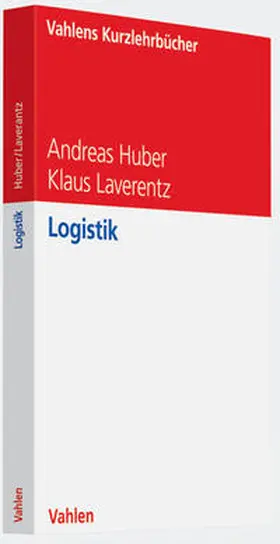 Huber / Laverentz | Logistik | Buch | 978-3-8006-3642-6 | www2.sack.de