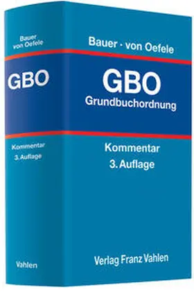 Bauer / Oefele | Grundbuchordnung | Buch | 978-3-8006-3968-7 | www2.sack.de
