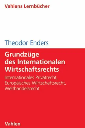 Enders |  Grundzüge des Internationalen Wirtschaftsrechts | eBook | Sack Fachmedien