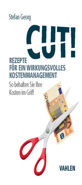 Georg |  Cut! Rezepte für ein wirkungsvolles Kostenmanagement | eBook | Sack Fachmedien