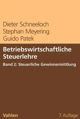 Schneeloch / Meyering / Patek |  Betriebswirtschaftliche Steuerlehre  Band 2: Steuerliche Gewinnermittlung | Buch |  Sack Fachmedien