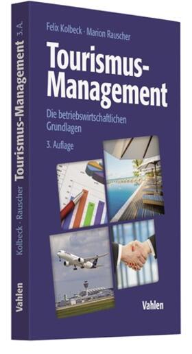 Kolbeck / Rauscher |  Tourismus-Management | Buch |  Sack Fachmedien