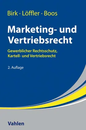 Birk / Löffler / Boos |  Marketing- und Vertriebsrecht | Buch |  Sack Fachmedien