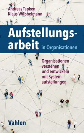 Tapken / Wübbelmann |  Aufstellungsarbeit in Organisationen | eBook | Sack Fachmedien