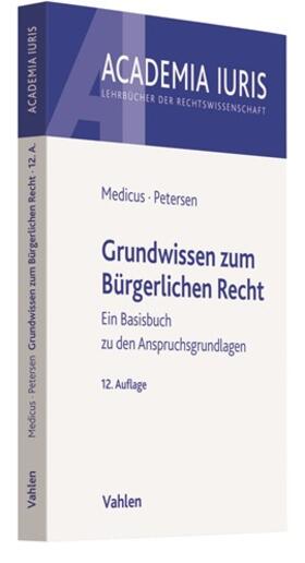 Medicus / Petersen |  Grundwissen zum Bürgerlichen Recht | Buch |  Sack Fachmedien