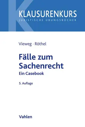 Vieweg / Röthel |  Fälle zum Sachenrecht | Buch |  Sack Fachmedien