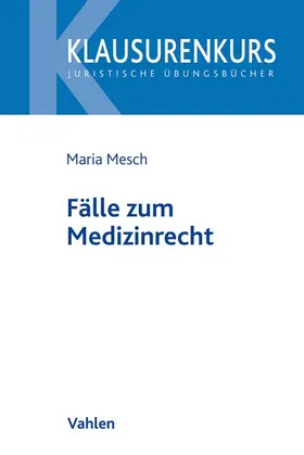 Mesch |  Fälle zum Medizinrecht | Buch |  Sack Fachmedien