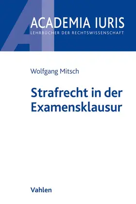 Mitsch |  Strafrecht in der Examensklausur | Buch |  Sack Fachmedien