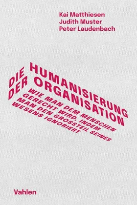 Matthiesen / Muster / Laudenbach |  Die Humanisierung der Organisation | eBook | Sack Fachmedien