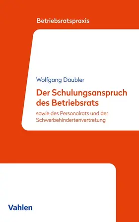 Däubler |  Der Schulungsanspruch des Betriebsrats | Buch |  Sack Fachmedien