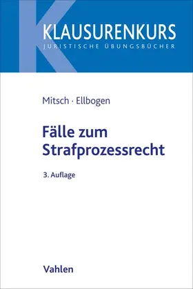 Mitsch / Ellbogen |  Fälle zum Strafprozessrecht | Buch |  Sack Fachmedien