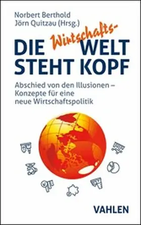Berthold / Quitzau |  Die Wirtschafts-Welt steht Kopf | eBook | Sack Fachmedien