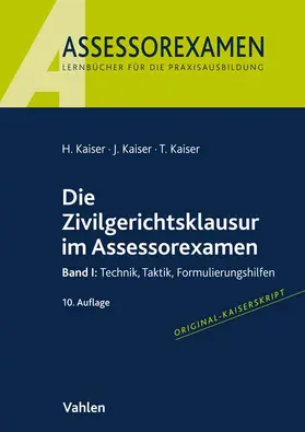 Kaiser |  Die Zivilgerichtsklausur im Assessorexamen | Buch |  Sack Fachmedien