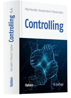 Horváth / Gleich / Seiter |  Controlling | Buch |  Sack Fachmedien