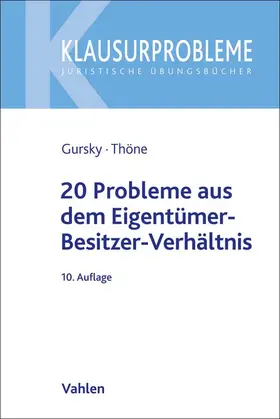 Gursky / Thöne |  20 Probleme aus dem Eigentümer-Besitzer-Verhältnis | Buch |  Sack Fachmedien
