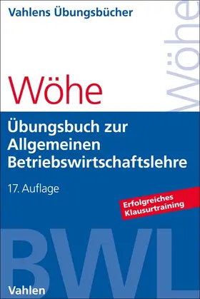 Wöhe | Übungsbuch zur Einführung in die Allgemeine Betriebswirtschaftslehre | Buch | 978-3-8006-7201-1 | sack.de