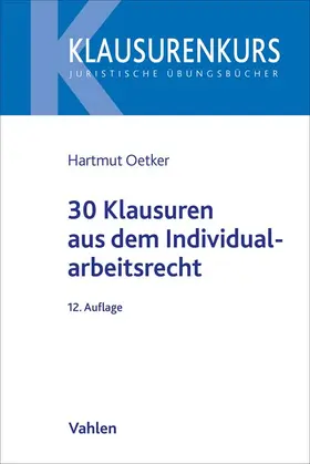 Oetker |  30 Klausuren aus dem Individualarbeitsrecht | Buch |  Sack Fachmedien