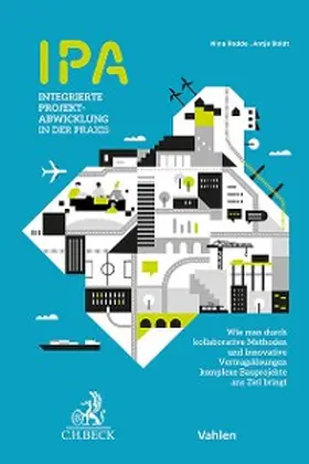 Boldt / Rodde |  IPA - Integrierte Projektabwicklung in der Praxis | eBook | Sack Fachmedien