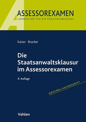 Kaiser / Bracker |  Die Staatsanwaltsklausur im Assessorexamen | Buch |  Sack Fachmedien