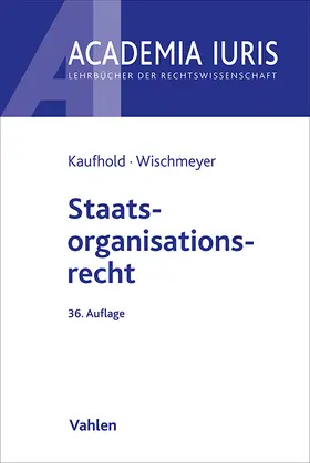 Ipsen / Kaufhold / Wischmeyer |  Staatsorganisationsrecht | Buch |  Sack Fachmedien