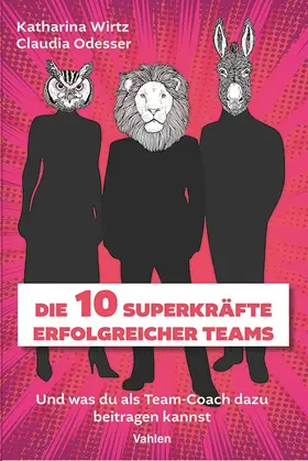 Wirtz / Odesser |  Die 10 Superkräfte erfolgreicher Teams | Buch |  Sack Fachmedien