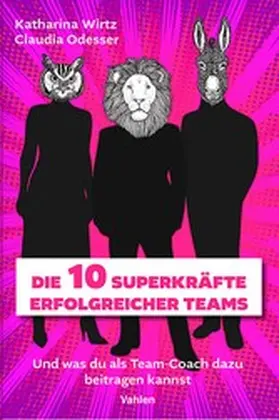 Wirtz / Odesser |  Die 10 Superkräfte erfolgreicher Teams | eBook | Sack Fachmedien
