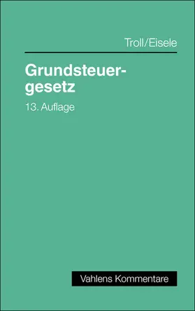 Eisele / Leissen / Troll | Grundsteuergesetz | Buch | 978-3-8006-7519-7 | sack.de