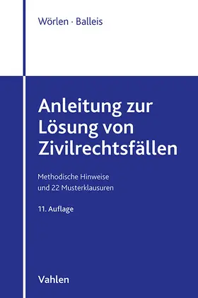 Wörlen / Balleis |  Anleitung zur Lösung von Zivilrechtsfällen | Buch |  Sack Fachmedien