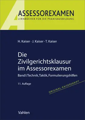 Kaiser |  Die Zivilgerichtsklausur im Assessorexamen | Buch |  Sack Fachmedien