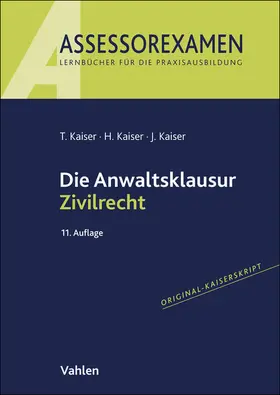 Kaiser | Die Anwaltsklausur Zivilrecht | Buch | 978-3-8006-7730-6 | www2.sack.de