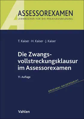 Kaiser |  Die Zwangsvollstreckungsklausur im Assessorexamen | Buch |  Sack Fachmedien