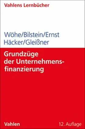 Wöhe / Bilstein / Ernst |  Grundzüge der Unternehmensfinanzierung | eBook | Sack Fachmedien