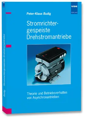 Budig |  Stromrichtergespeiste Drehstromantriebe | Buch |  Sack Fachmedien