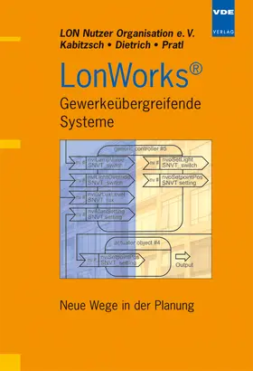 Kabitzsch / Dietrich / Pratl |  LONWORKS® Gewerkeübergreifende Systeme | Buch |  Sack Fachmedien