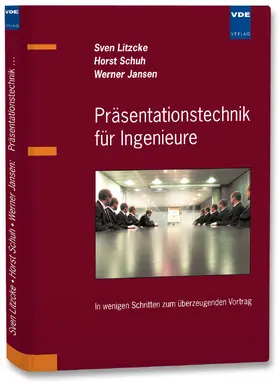 Litzcke / Schuh / Jansen |  Präsentationstechnik für Ingenieure | Buch |  Sack Fachmedien