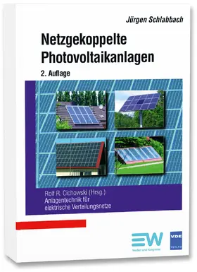 Schlabbach / Cichowski | Netzgekoppelte Photovoltaikanlagen | Buch | 978-3-8007-3340-8 | sack.de