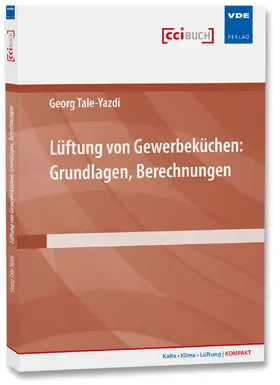 Tale-Yazdi |  Lüftung von Gewerbeküchen: Grundlagen, Berechnungen | Buch |  Sack Fachmedien