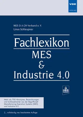 Schleupner / MES D.A.CH Verband e. V. | Fachlexikon MES & Industrie 4.0 | Buch | 978-3-8007-4307-0 | sack.de