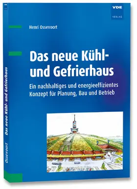 Ossevoort |  Das neue Kühl- und Gefrierhaus | Buch |  Sack Fachmedien