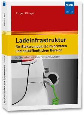 Klinger |  Ladeinfrastruktur für Elektromobilität im privaten und halböffentlichen Bereich | Buch |  Sack Fachmedien