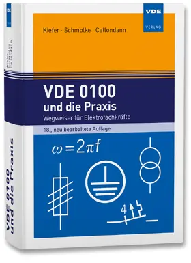 Kiefer / Schmolke / Callondann |  VDE 0100 und die Praxis | Buch |  Sack Fachmedien