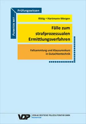 Rittig / Hartmann-Wergen |  Fälle zum strafprozessualen Ermittlungsverfahren | Buch |  Sack Fachmedien