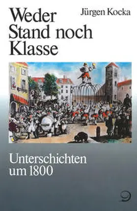 Kocka / Ritter |  Geschichte der Arbeiter und der Arbeiterbewegung in Deutschland seit... / Weder Stand noch Klasse | Buch |  Sack Fachmedien