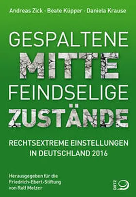 Zick / Küpper / Krause |  Gespaltene Mitte – Feindselige Zustände | Buch |  Sack Fachmedien