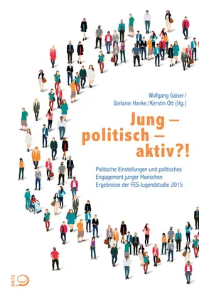Gaiser / Ott / Hanke |  jung - politisch - aktiv?! | Buch |  Sack Fachmedien
