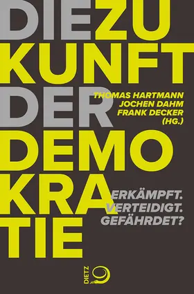 Hartmann / Dahm / Decker |  Die Zukunft der Demokratie | Buch |  Sack Fachmedien