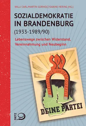 Carl / Gorholt / Hering |  Sozialdemokratie in Brandenburg (1933–1989/90) | Buch |  Sack Fachmedien