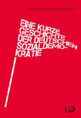 Brandt / Lehnert |  Eine kurze Geschichte der deutschen Sozialdemokratie | Buch |  Sack Fachmedien