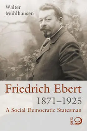 Mühlhausen |  Friedrich Ebert 1871-1925 | Buch |  Sack Fachmedien