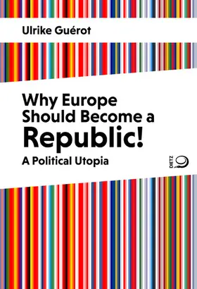 Guérot |  Why Europe Should Become a Republic! | eBook | Sack Fachmedien